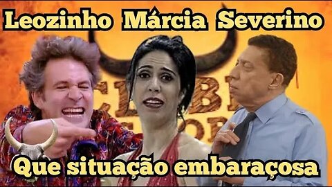 Zorra Total, Leozinho, Márcia e Severino, em um clima suspeito 🐮