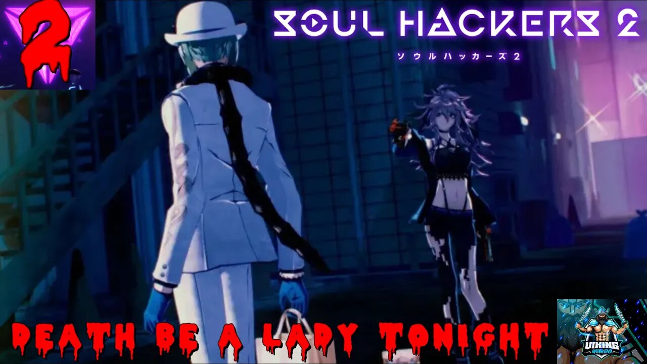 Soul Hackers 2 Playthrough Part 2: Death Be a Lady Tonight