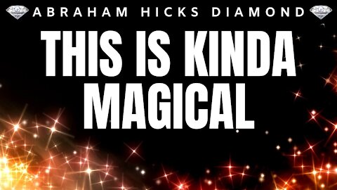 💎Abraham Hicks DIAMOND💎 | This Is Kinda Magical & Very Powerful | Law Of Attraction (LOA)