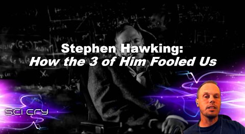 Stephen Hawking, How All 3 of Him Tricked Us