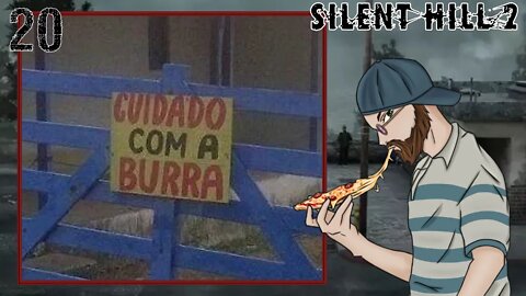 CUIDADO COM A BURRA - Silent Hill 2 [20]