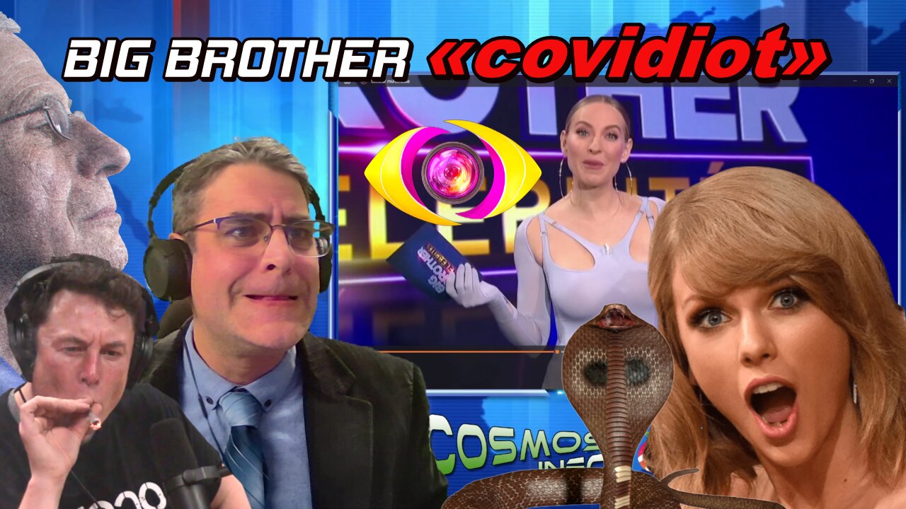 Big Brother ''COVIDIOT'' Cosmos Show 11 janvier 24