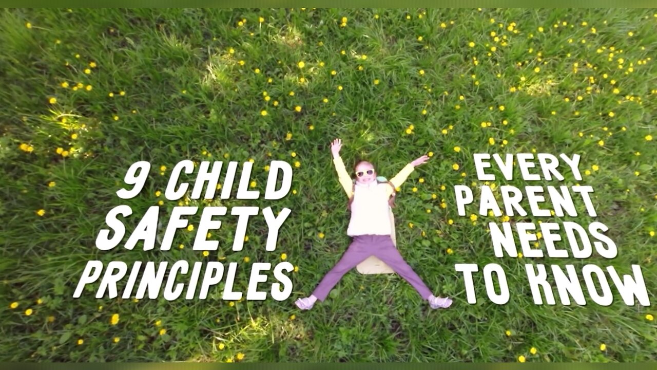 9 Child Safety Principles Every Parent Needs to Know