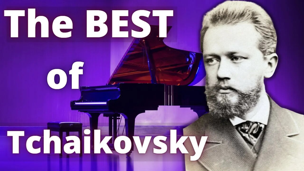 The BEST of Tchaikovsky!