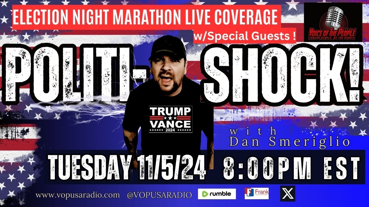 POLITI-SHOCK! ELECTION NIGHT MARATHON 2024! SAVE AMERICA- VOTE TRUMP! W/ SPECIAL GUESTS!