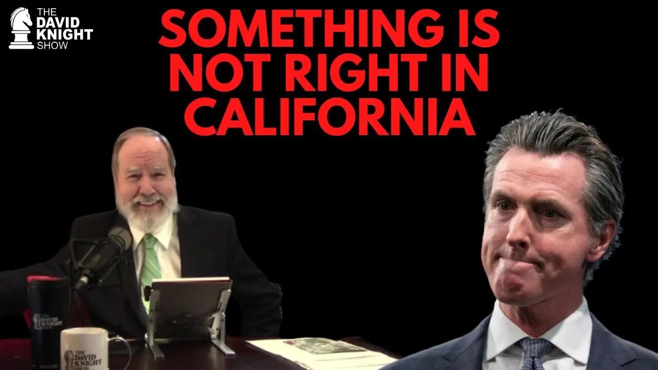 Something is NOT RIGHT in CALIFORNIA! - David Knight