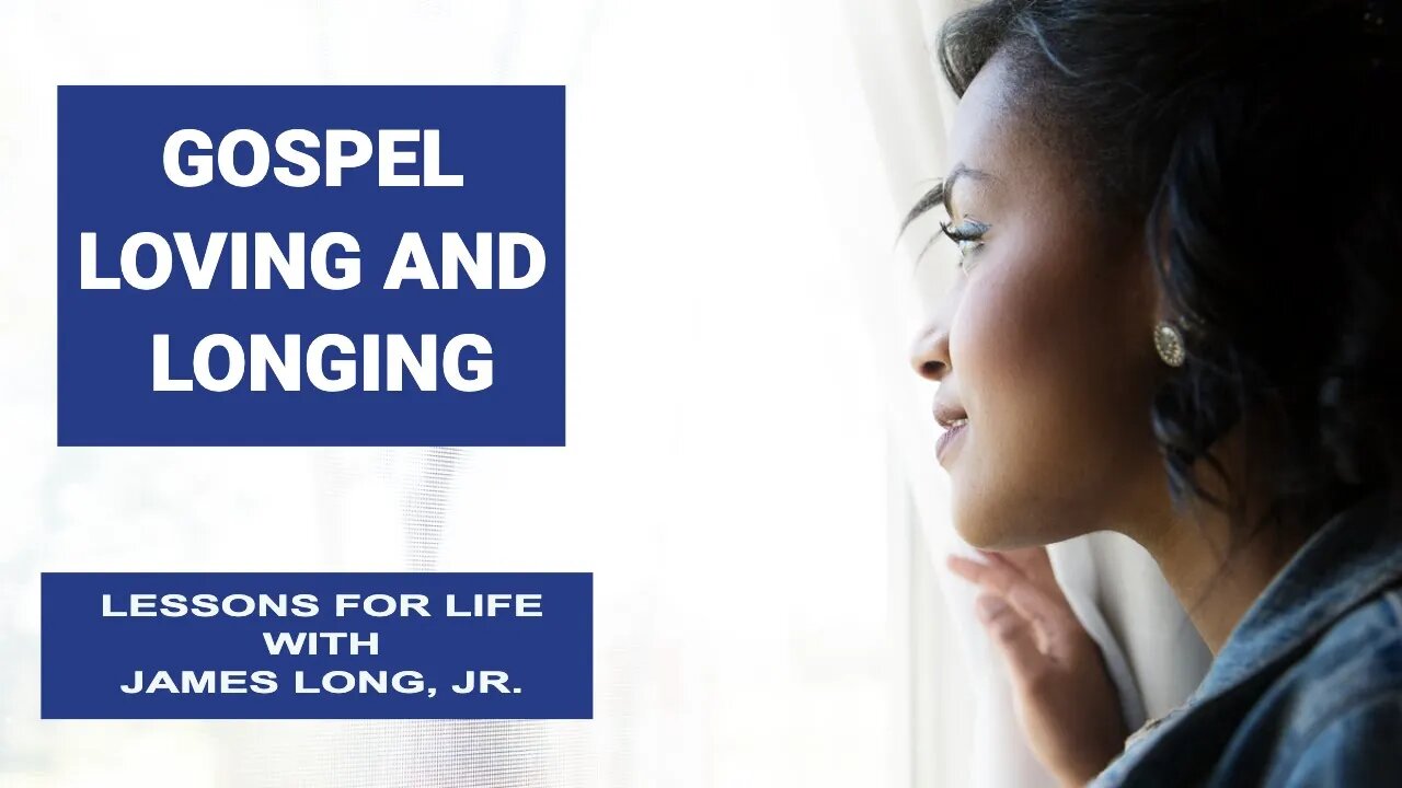 1 Peter 1:22-2:3 "Gospel Loving and Longing"