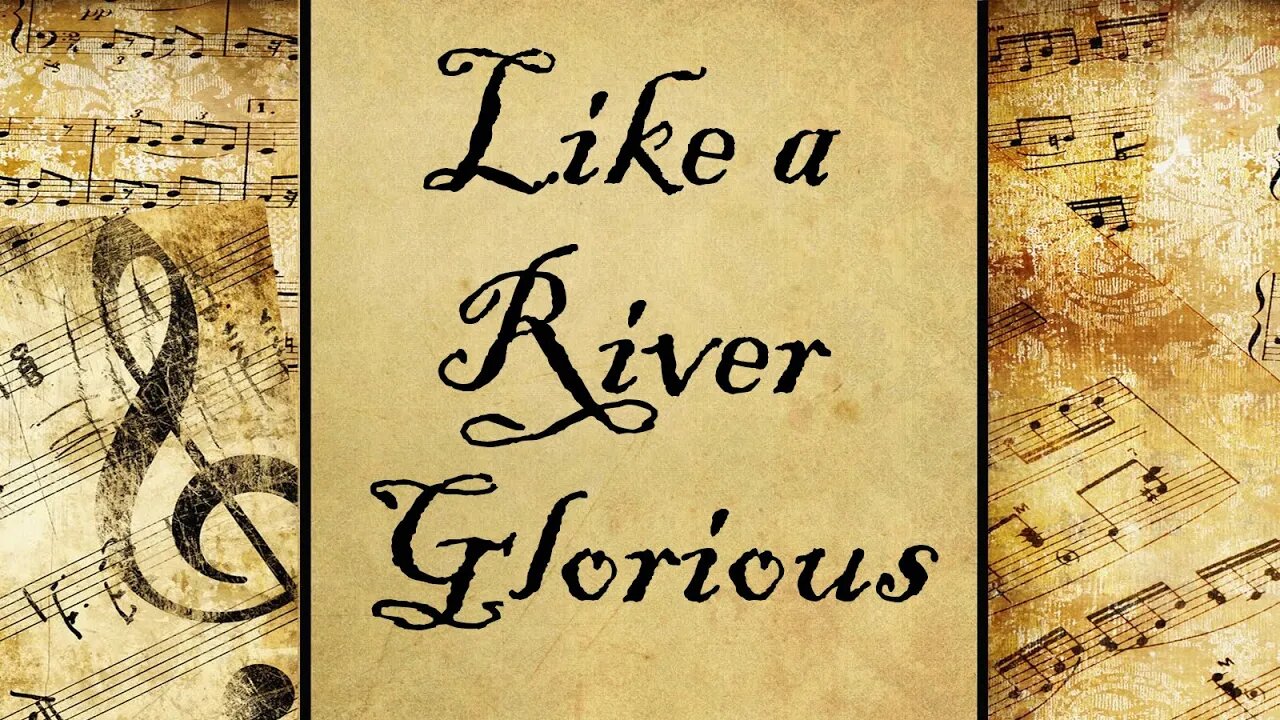 Like a River Glorious | Hymn