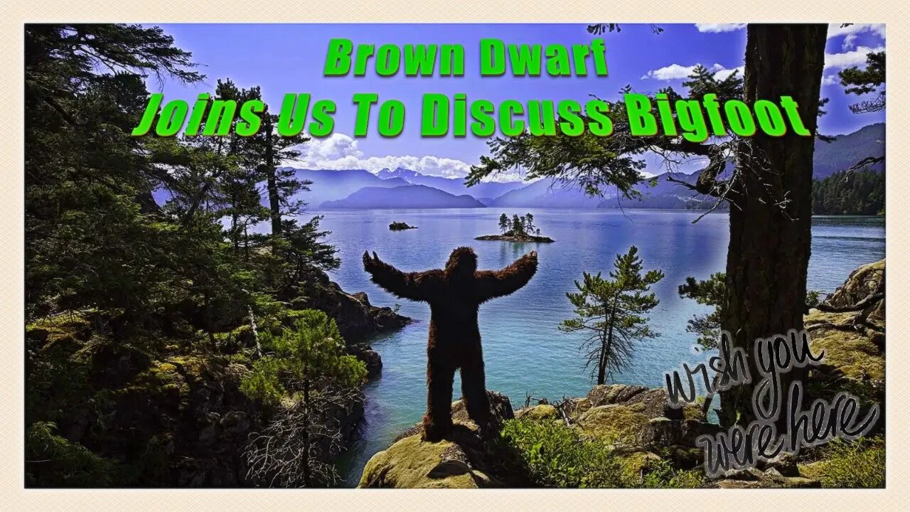 Bigfoot & UFOs with Researcher Brown Dwarf