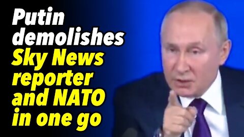 Putin demolishes Sky News reporter and NATO in one go