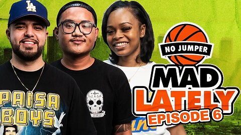 MAD LAtely Ep. 6