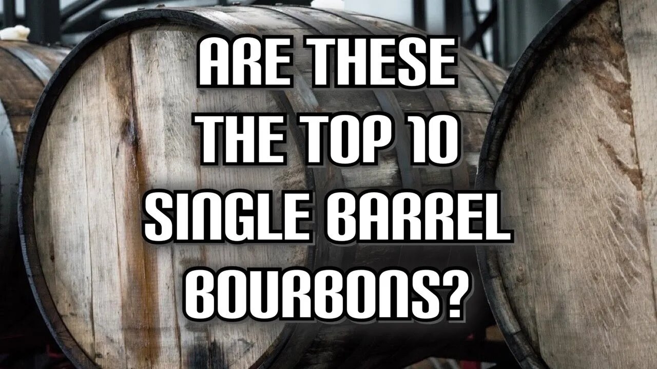 Are These the Top 10 Single Barrel Bourbons?