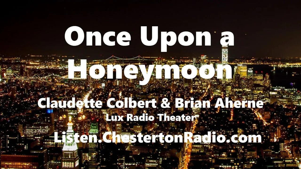 Once Upon a Honeymoon - Claudette Colbert - Brian Aherne - Lux Radio Theater