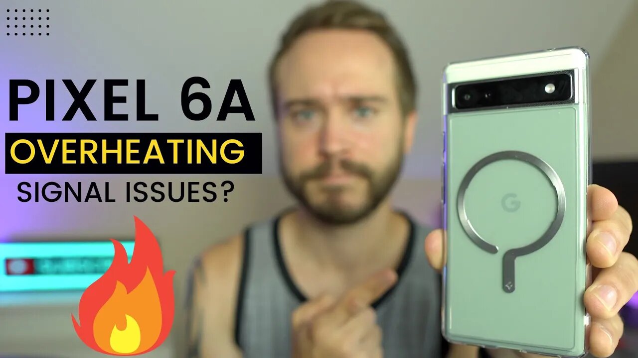 Pixel 6a overheating & signal issues?