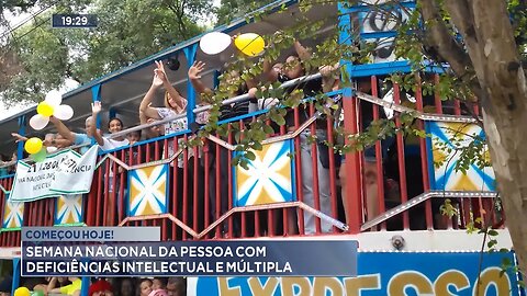 Começou hoje!: Semana Nacional da Pessoa com Deficiências Intelectual e Múltipla.