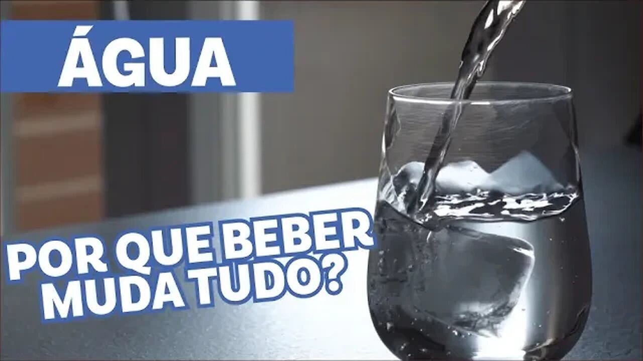 BEBER ÁGUA pode mudar sua vida