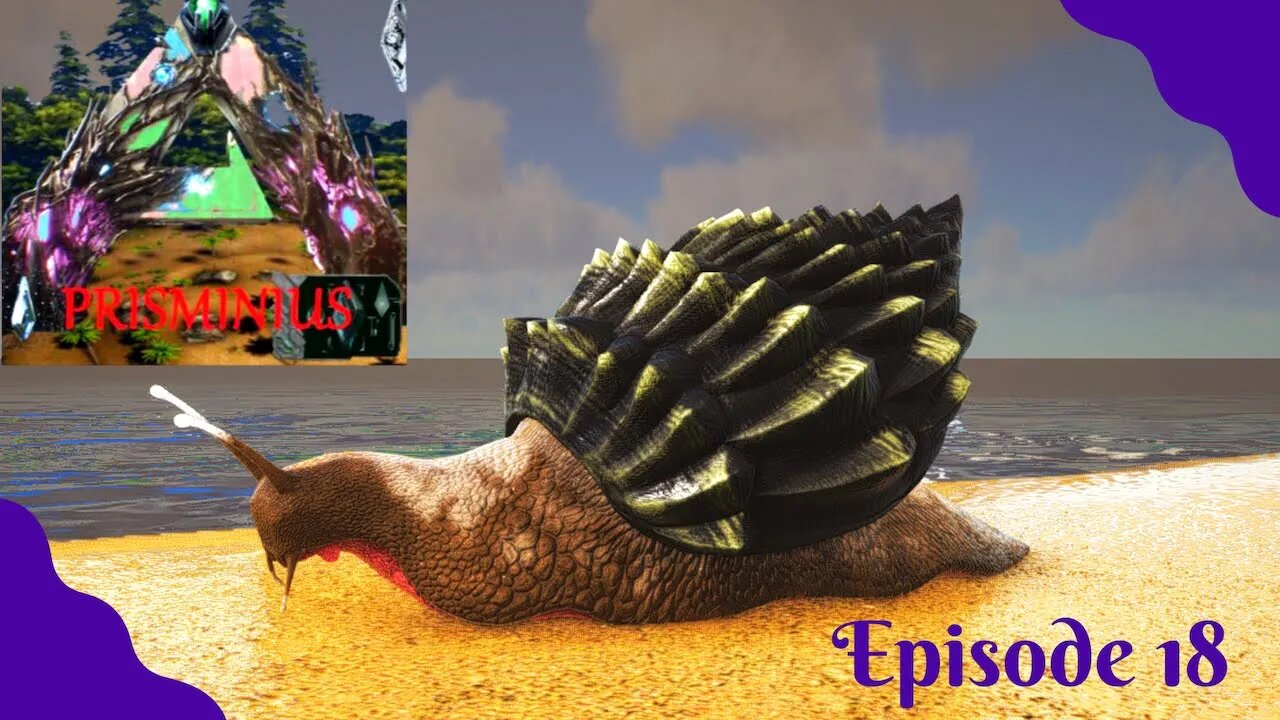 Prisminius! Finally a Snail! And more!- ARK - Episode 18