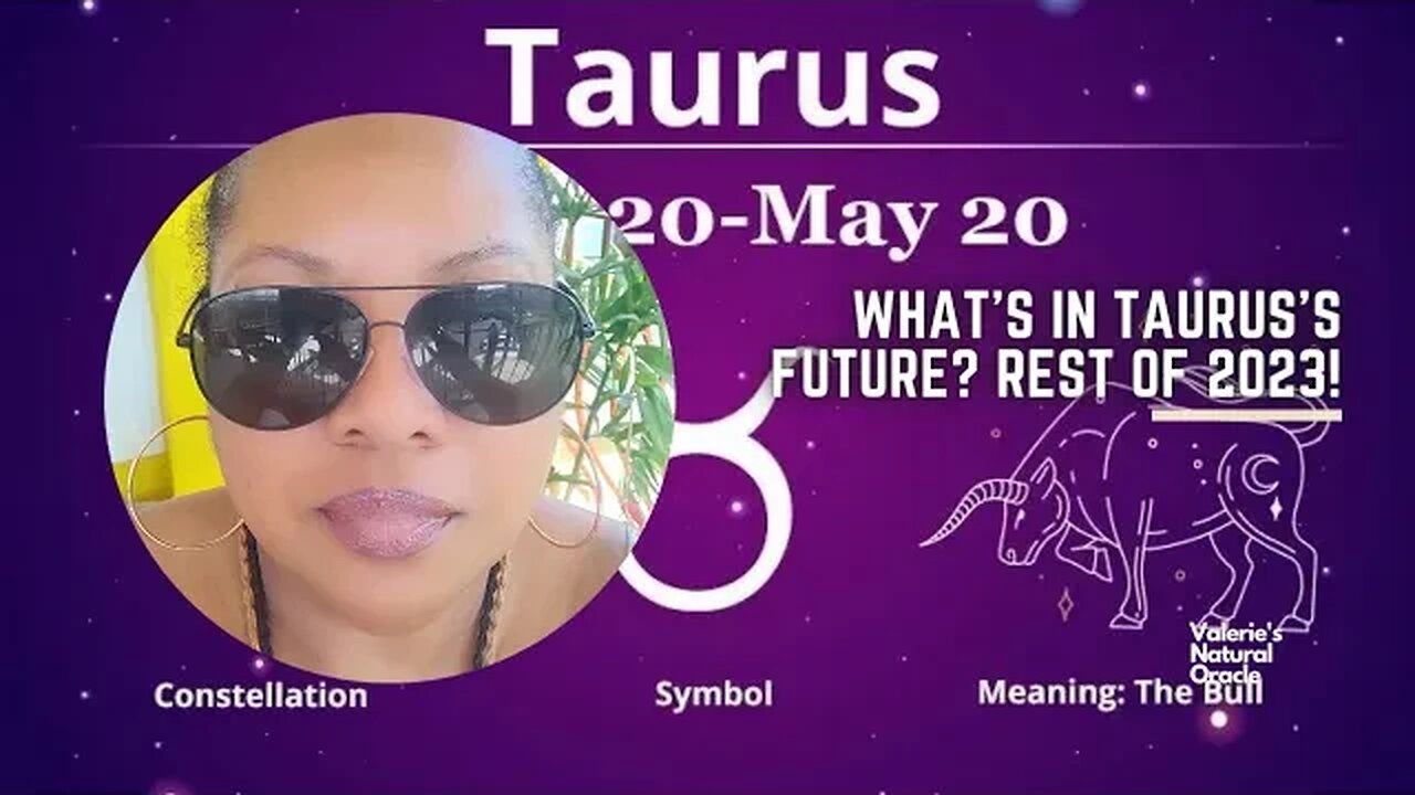 WHAT'S IN TAURUS'S FUTURE? REST OF 2023!