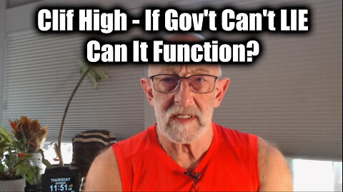 Clif High - If Gov't Can't LIE...Can It Function.