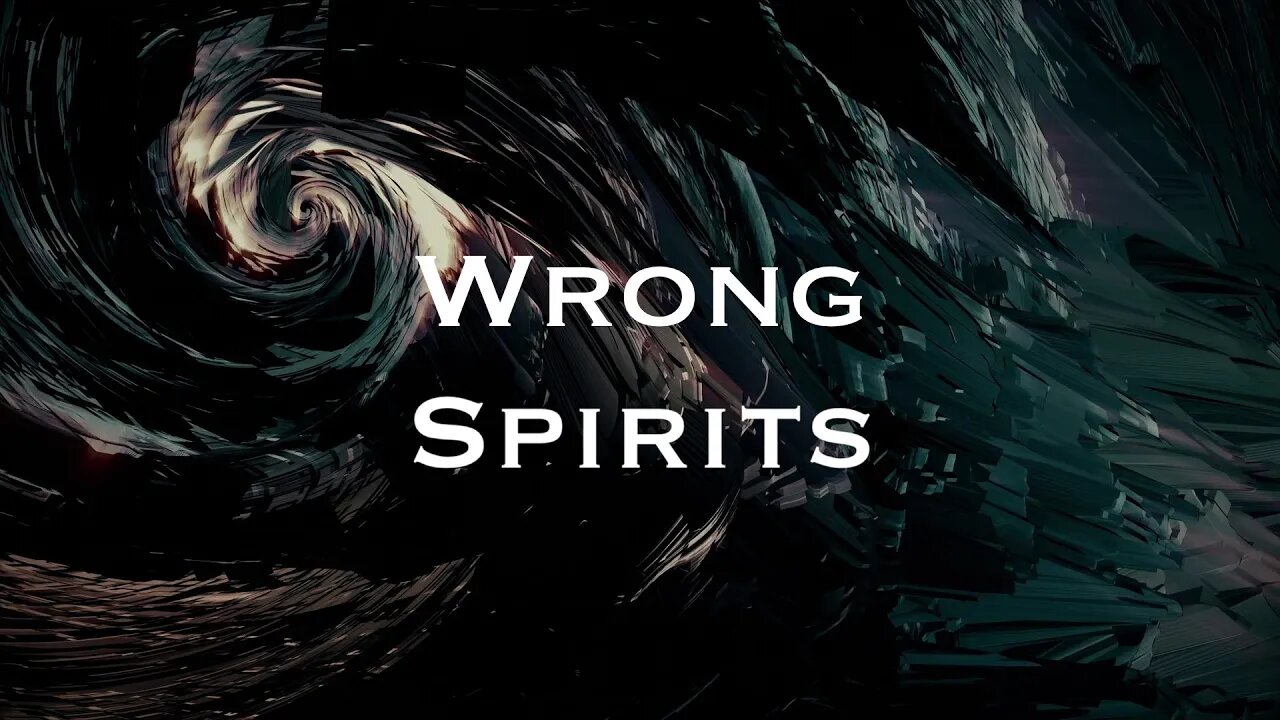 Wrong Spirits