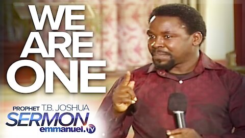 WE ARE ONE!!! TB Joshua Sermon 私達は一つです！ TBジョシュアによるメッセージ