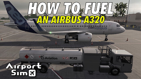 How to Fuel an Airbus A320 | AirportSIM