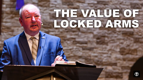 "The Value of Locked Arms" | Pastor Ron Russell