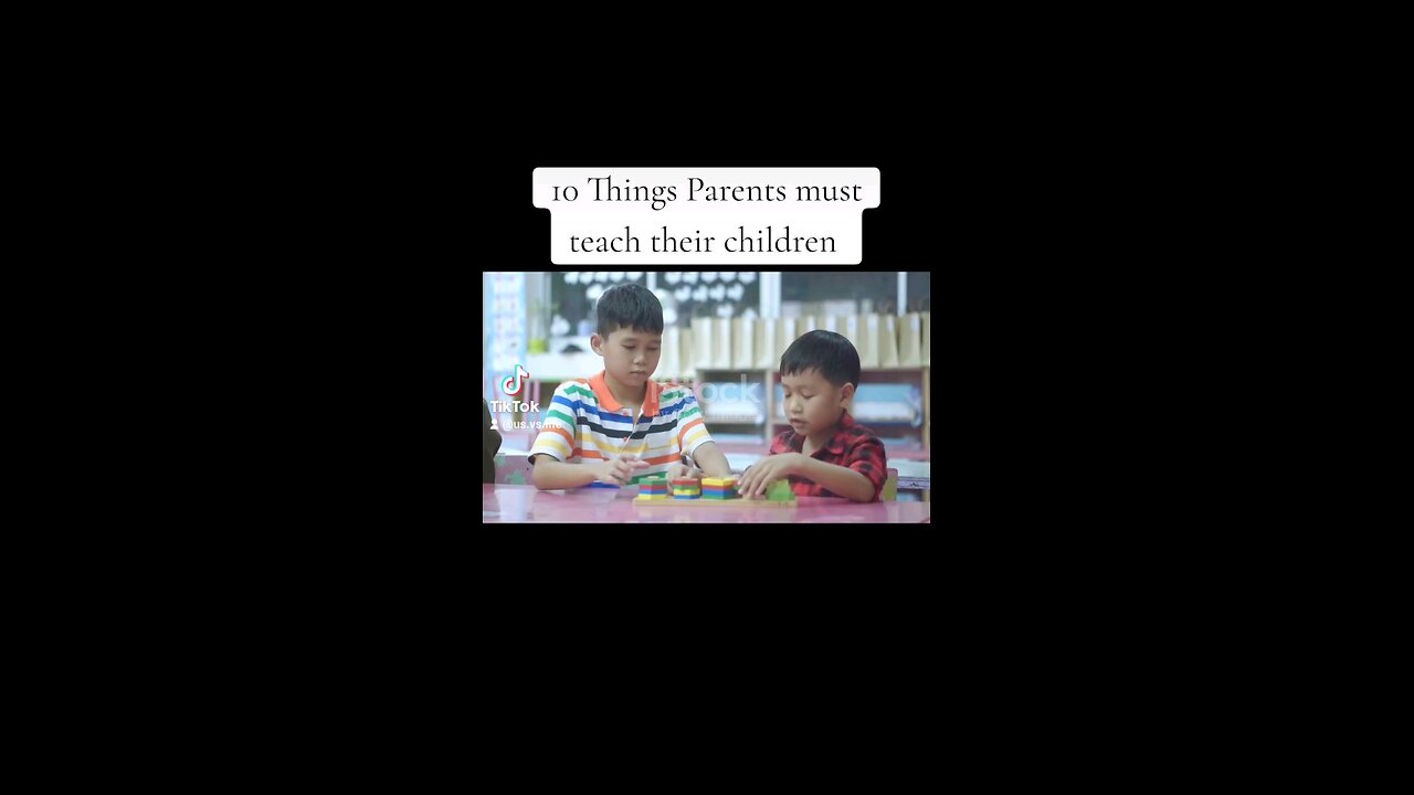 10 Things Every Parent must teach their children
