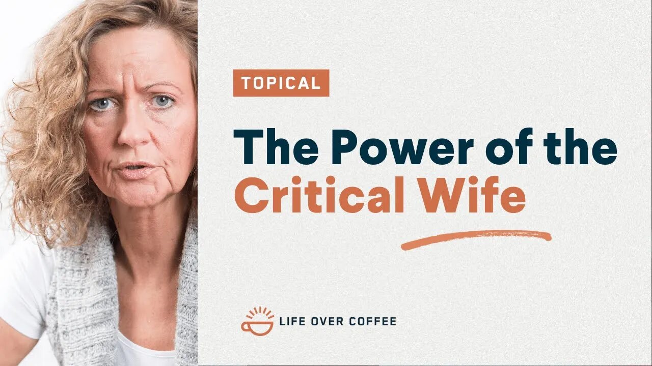 The Power of the Critical Wife