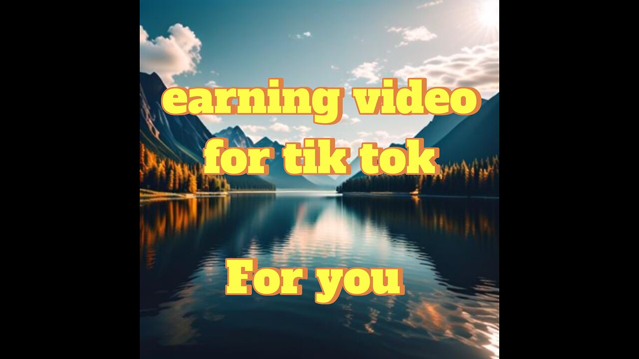 Earning video for tik tok