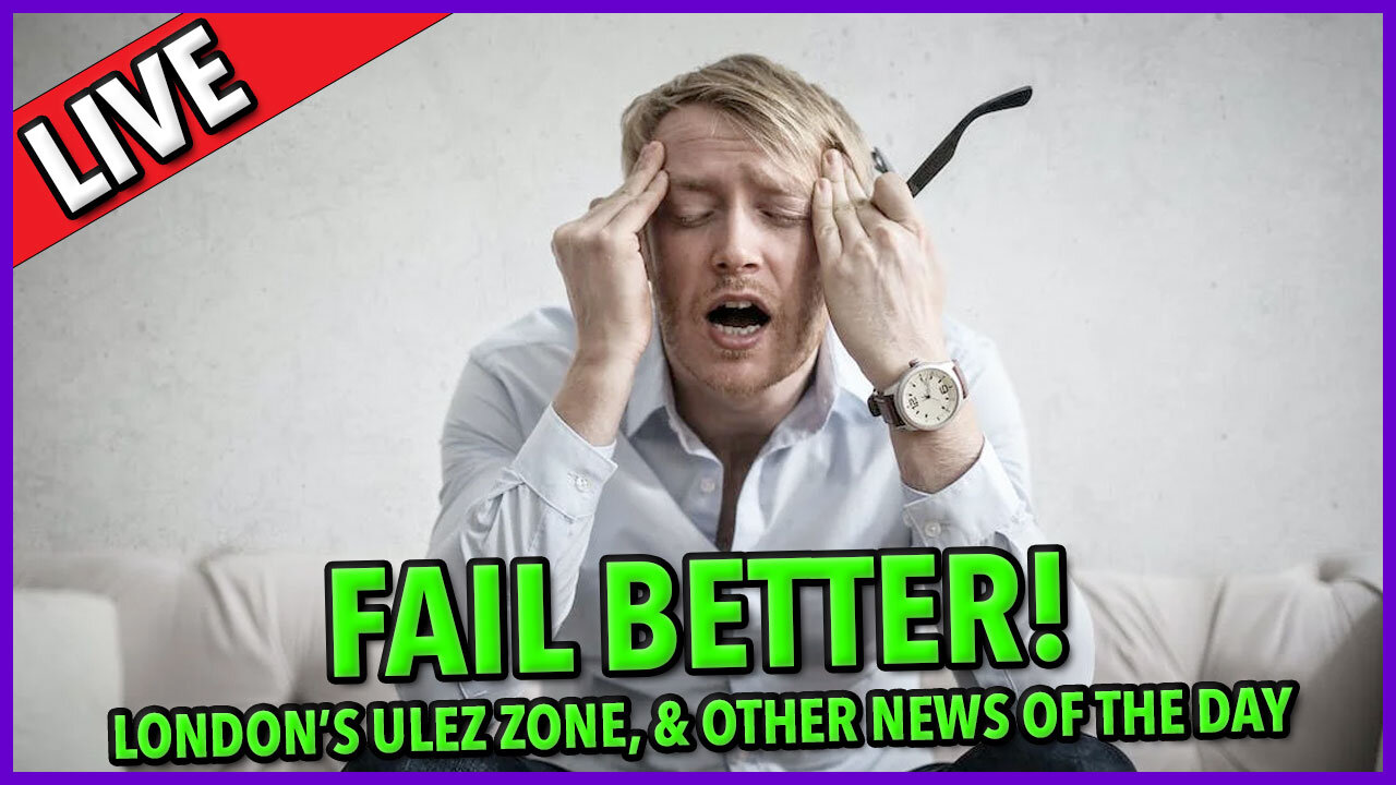 Fail Better! ☕ 🔥 London's ULEZ Zone ☕ #failbetter #ulez + More News 🔥C&N 102