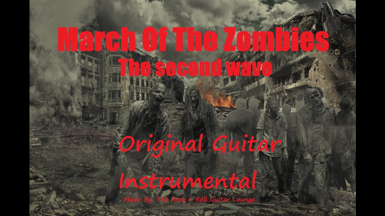 March Of The Zombies. The Second Wave (Original guitar instrumental)