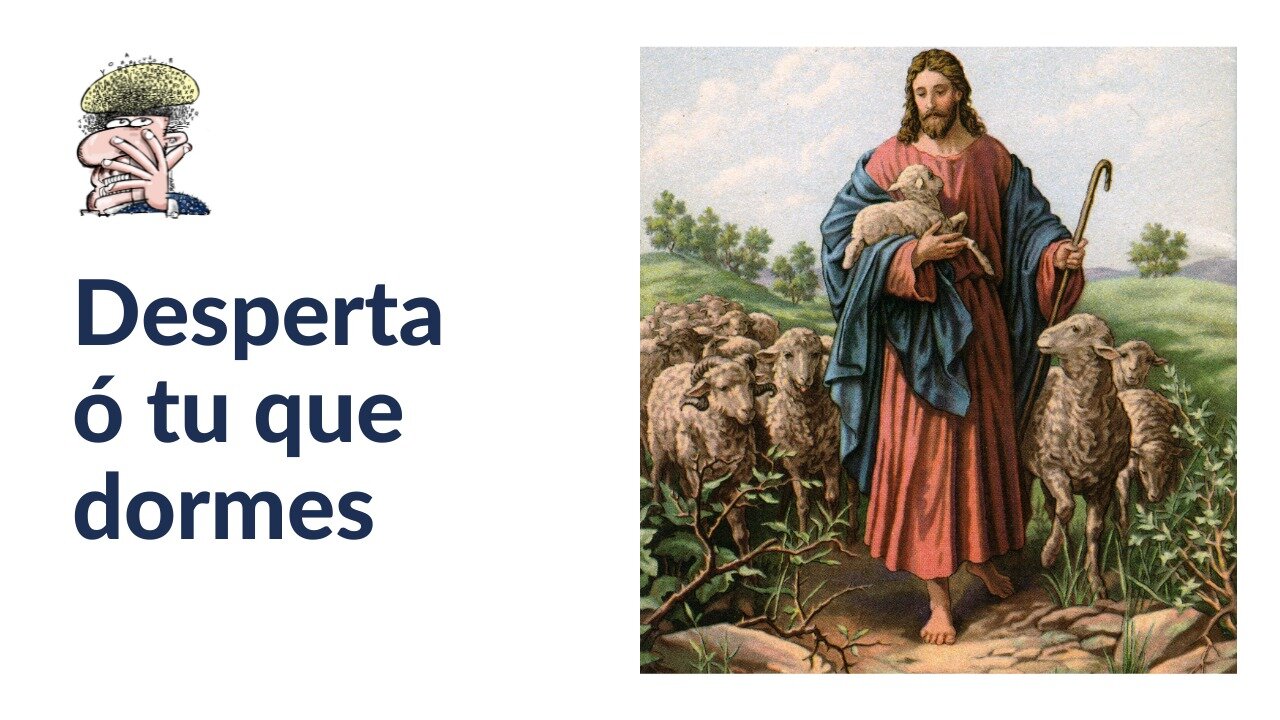 Desperta ó tu que dormes