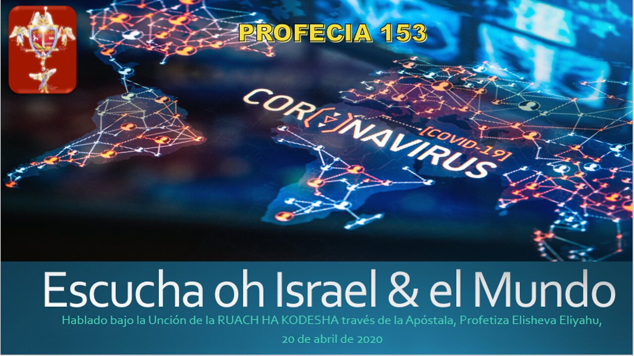 PROFECÍA 153 - Escucha oh Israel & el Mundo