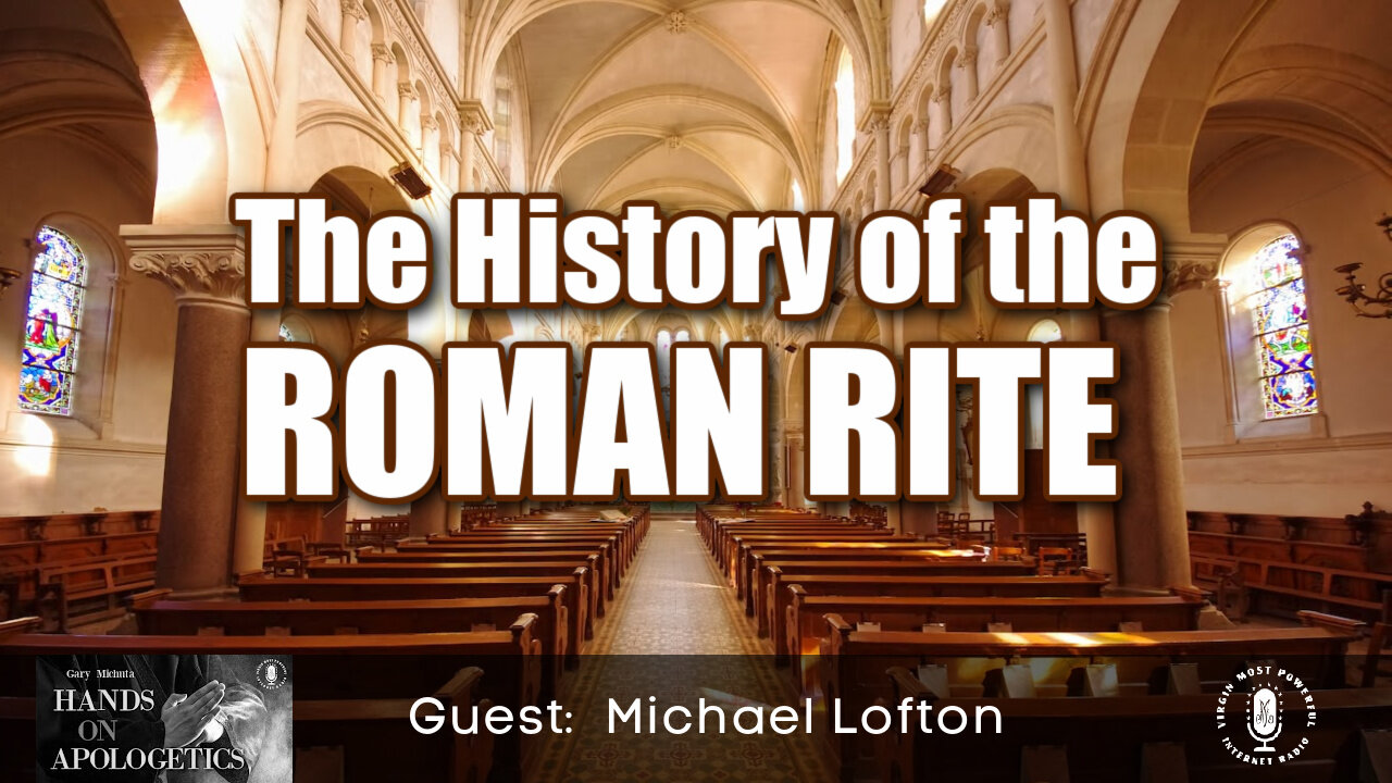 03 Sep 21, Hands on Apologetics: The History of the Roman Rite