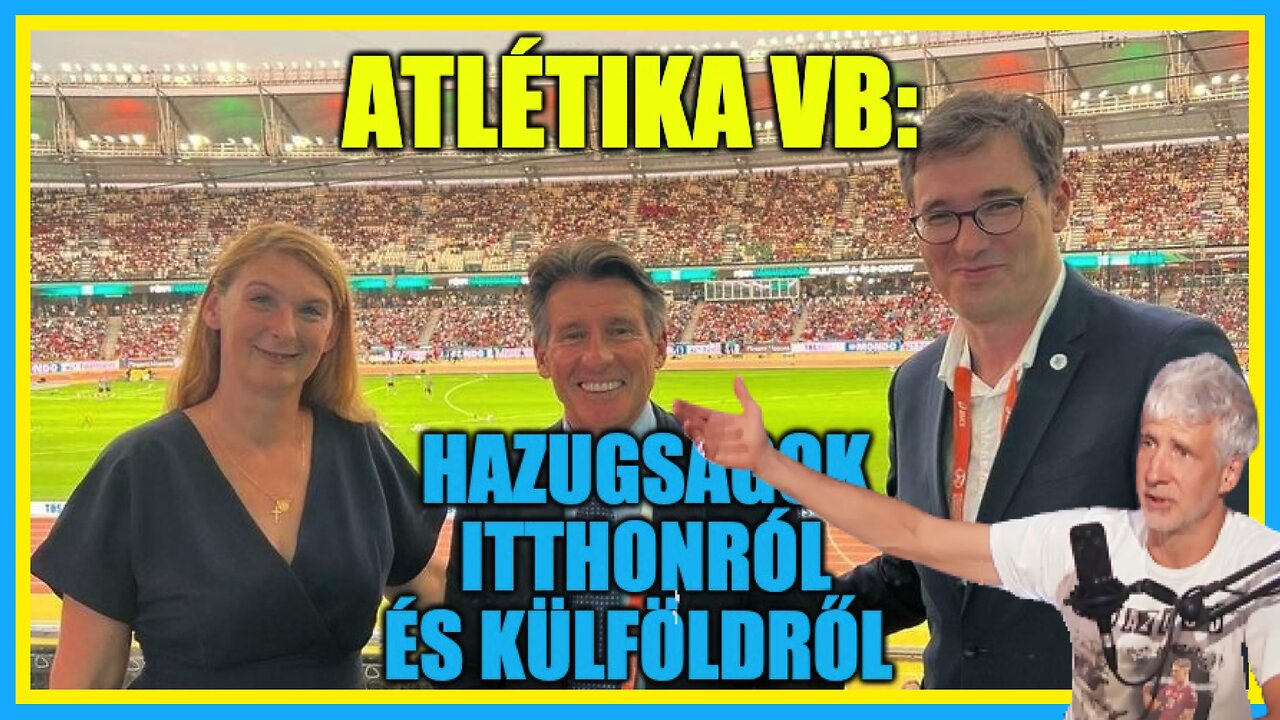 Atlétika VB: hazugságok itthonról és külföldről - Hobbista Hardcore 23-08-22/1