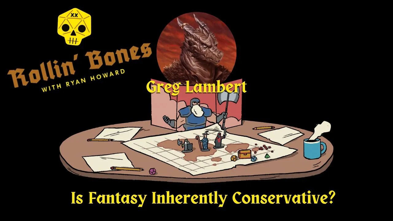 Is Fantasy Inherently Conservative? Greg Lambert Returns! #BroSR #D&D #TTRPG