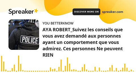 AYA ROBERT_Suivez les conseils que vous avez demandé aux personnes ayant un comportement que vous ad