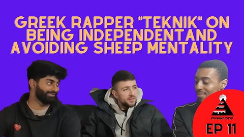 Greek Rapper how to grow as an independent artist WHILST avoiding SHEEP mentality | Episode 11