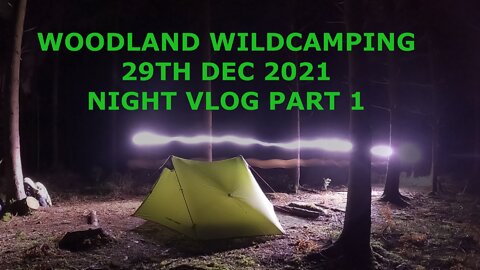 Woodland wildcamping. Night vlog part 1
