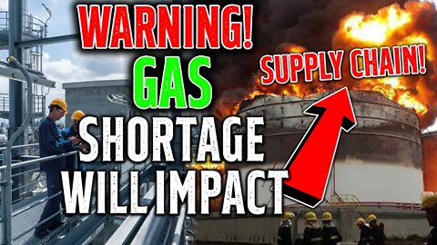 WARNING: Gas SHORTAGES to Impact SUPPLY Chain!