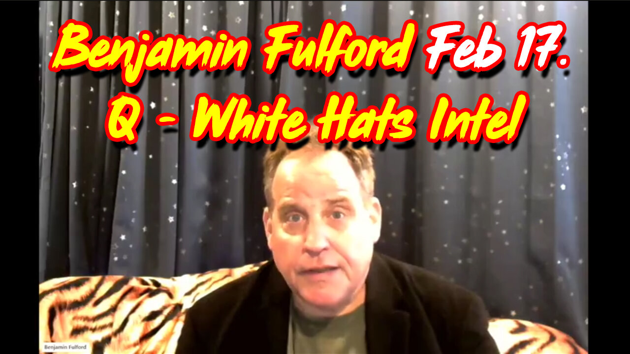 Benjamin Fulford Latest Update 2.17.2Q24 - Military is The Only Way