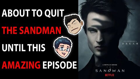 About To Quit 'The Sandman' Until This Amazing Episode!