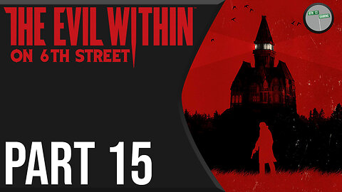 The Evil Within on 6th Street Part 15