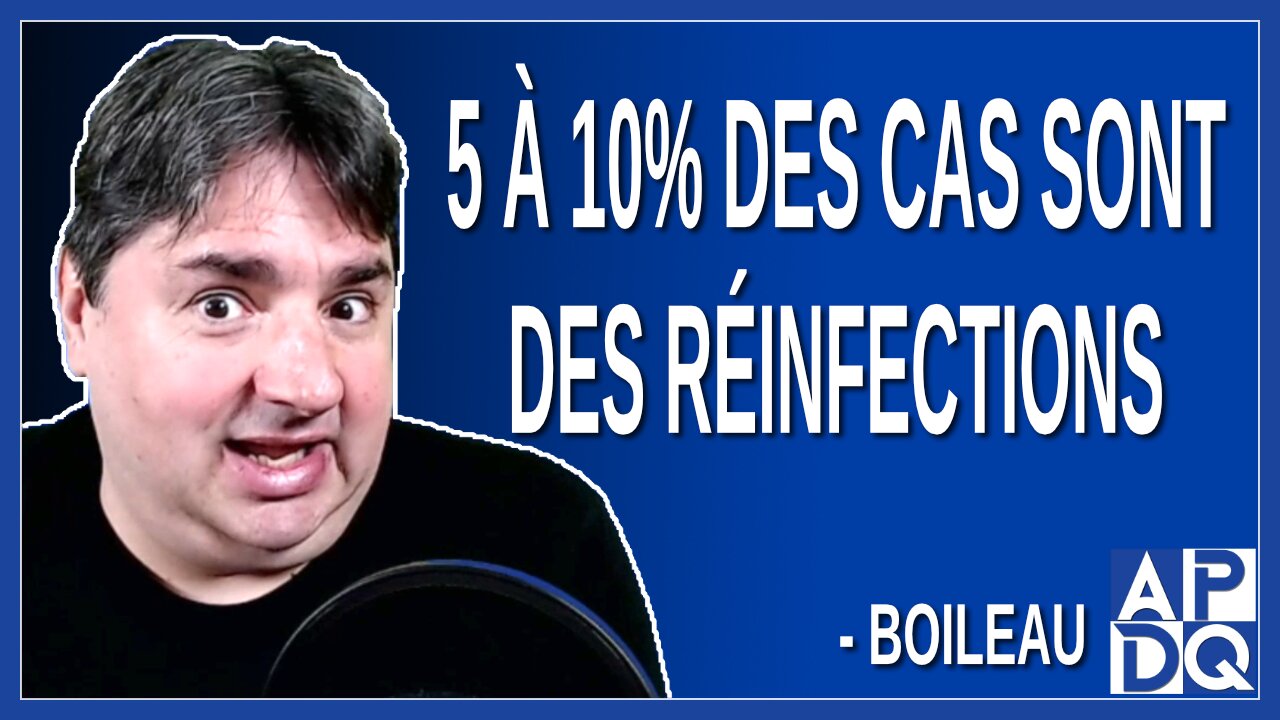 5 à 10% des cas sont des réinfections. Dit Boileau