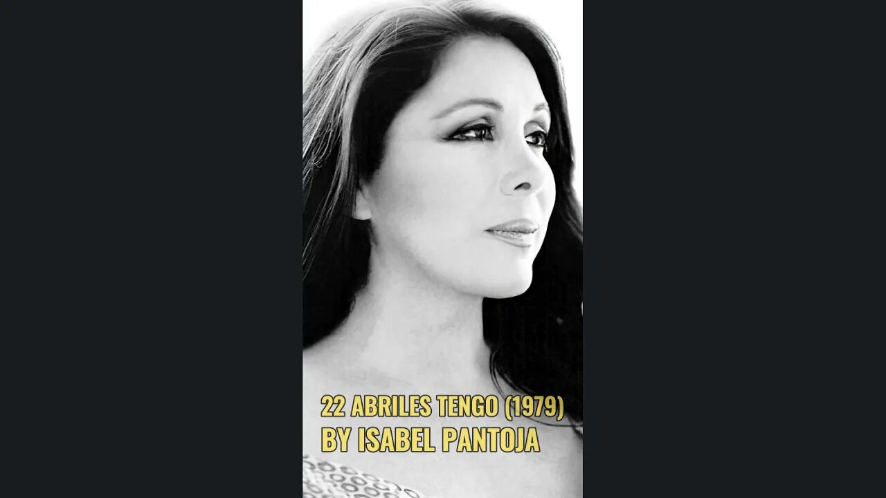 22 ABRILES TENGO (1979) BY ISABEL PANTOJA