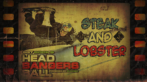 HEADBANGERS BALL - EP 85 - "Steak and Lobster..."