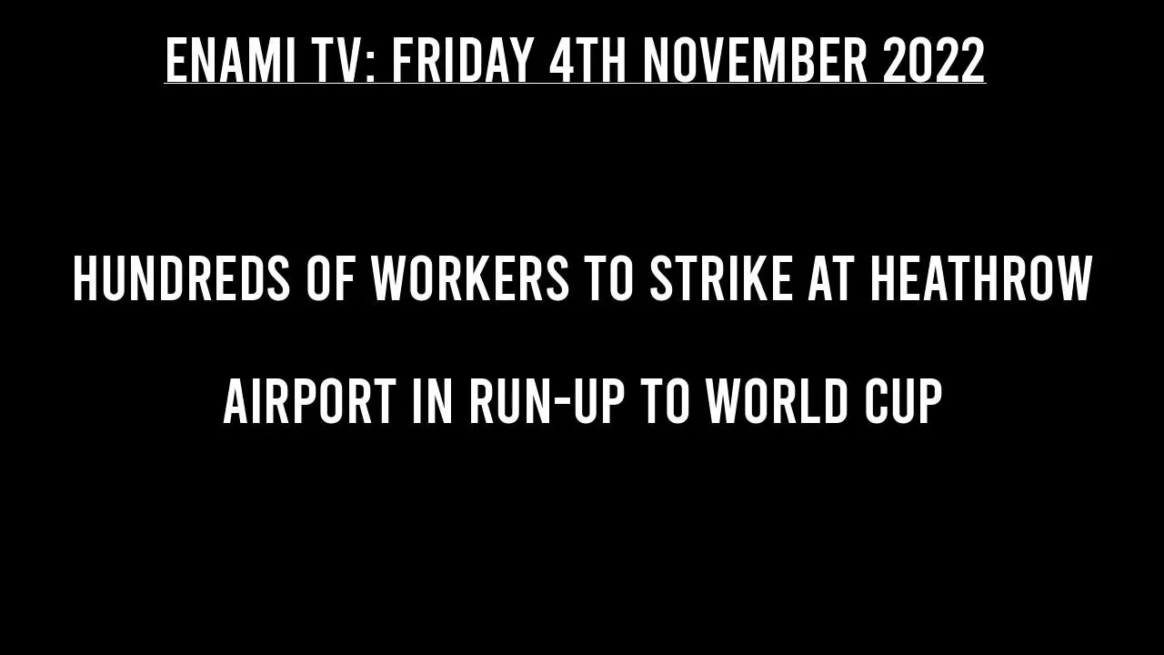 UK News: Hundreds of workers to strike at Heathrow Airport in run-up to World Cup.