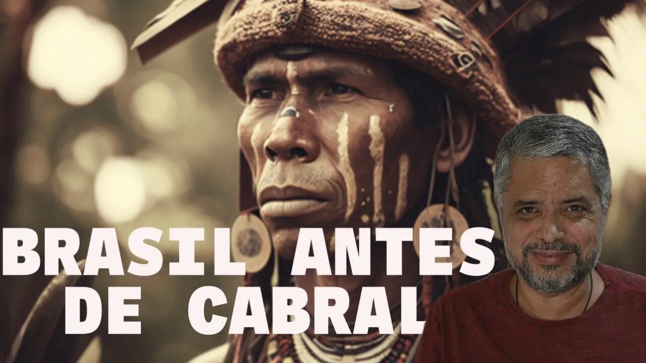 Antes de Cabral: A história das tribos Munduruku, Tupinambás e Yanomami no Brasil