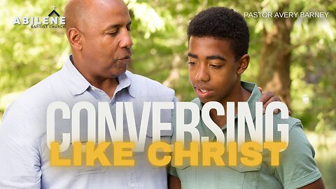 Conversing Like Christ (Full Service) | Pastor Avery Barney